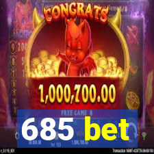 685 bet